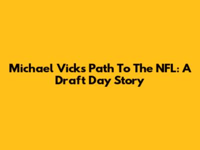 Michael Vick's Path To The NFL: A Draft Day Story