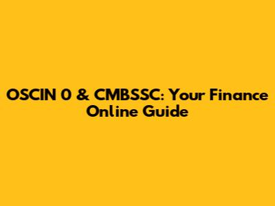 OSCIN 0 & CMBSSC: Your Finance Online Guide