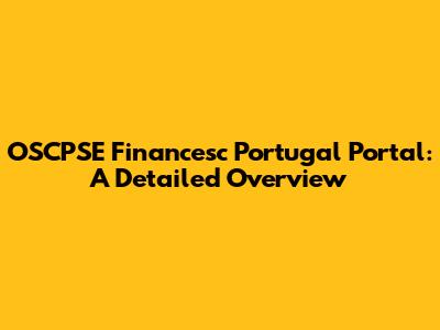 OSCPSE Financesc Portugal Portal: A Detailed Overview